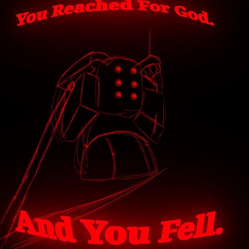 Reached out for God and Fell