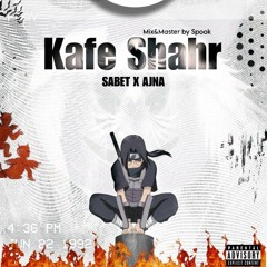 Kafe shahr ( feat AJNA )