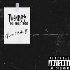 Never Make It Feat. ADHD x 1neout