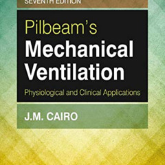 Get PDF 📄 Pilbeam's Mechanical Ventilation: Physiological and Clinical Applications