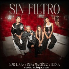 Mar Lucas, India Martínez y Lérica - Sin Filtro (Sergio Blázquez EDIT)