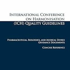 Access [EBOOK EPUB KINDLE PDF] International Conference on Harmonisation (ICH) Quality Guidelin