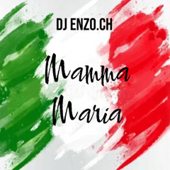 Dj Enzo.Ch Mamma Maria