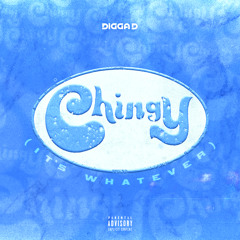 Digga D - Chingy (It’s Whatever)