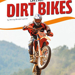 Get PDF 📝 Dirt Bikes (Let's Roll) by  Wendy Hinote Lanier [KINDLE PDF EBOOK EPUB]