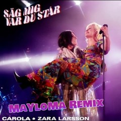 Carola & Zara Larsson  - Säg Mig (MaYloMa Remix) [Free Download Extended Mix]
