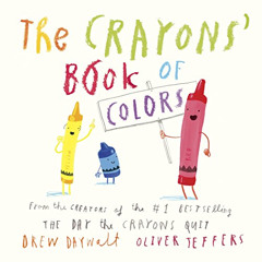 GET KINDLE 📂 The Crayons' Book of Colors by  Drew Daywalt &  Oliver Jeffers [KINDLE