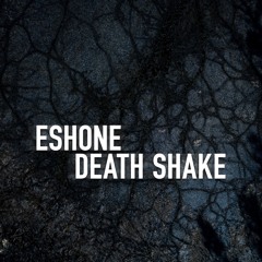 EshOne - Death Shake Ep [Minimix]