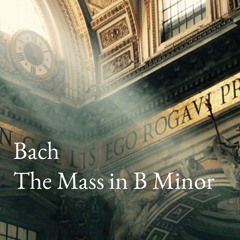 Mass in B Minor: Crucifixus & Et resurrexit