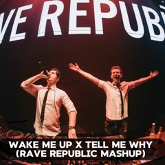 Avicii X Supermode X Rave Republic - Wake Me Up X Tell Me Why (Rave Republic Mashup)