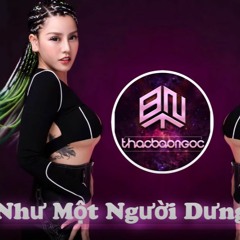 Như Một Người Dưng - Nguyễn Thạc Bảo Ngọc (House) - Developer Thoại Remix