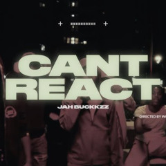 Jah Buckzz - Can't React