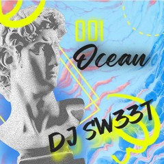001 OCEAN - DJ SW33T