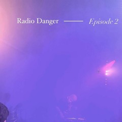 Radio Danger Episode 2 - So Late in the Day