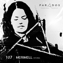 PARADOX PODCAST #107 -- MERIMELL