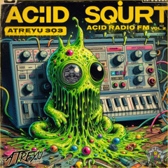 Copy of Copy of ATREYU 303  - RADIO ACID VOL2 - ACID SQUIRT 23