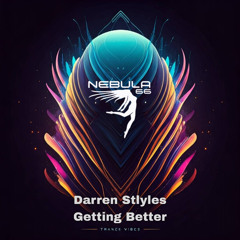 Nebula 66 + Darren Styles - Getting Better