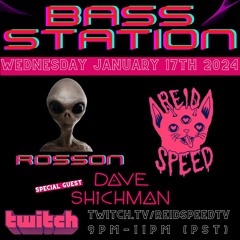 Live on Reid Speed & Alex Rosson's BASS STATION (Twitch) - Jan 17th, 2024
