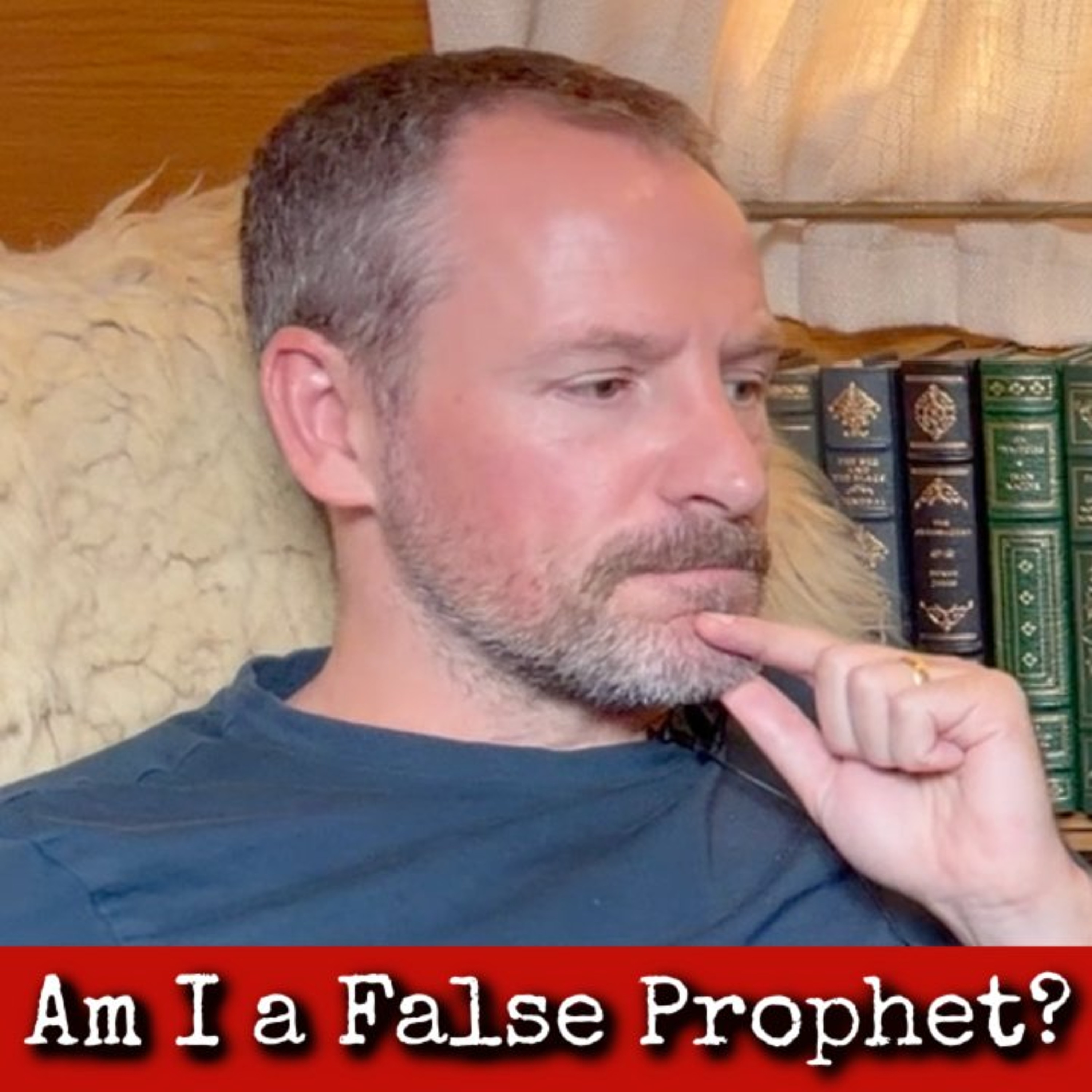 Ep383: Am I a False Prophet? - Alan Chapman