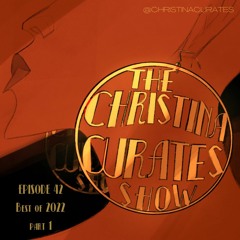 42. The ChristinaCurates Show The Best of 2022 Part 1