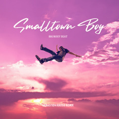 - Smalltown Boy - Bronsky Beat  (Sébastien Kross Remix)
