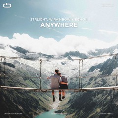 STRlighT, W.raiNbow & Echo-I - Anywhere