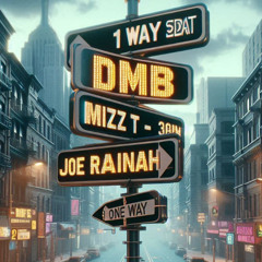 1 Way Street - DMB & Mizz T feat Joe Rainah