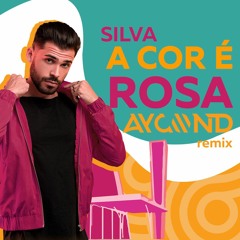 Silva - A Cor É Rosa (Aycond Remix)