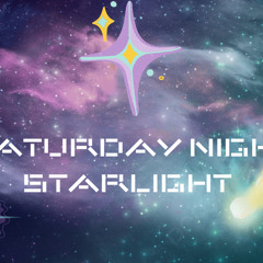 Saturday Night Starlight
