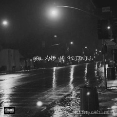 You And Your Friends