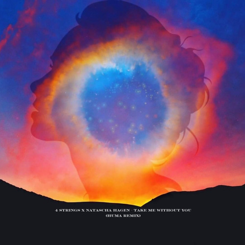 4 Strings X Natascha Hagen - Take Me Without You (Huma Remix)