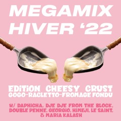Megamix Hiver '22 : Edition cheesy crust gogo-racletto-fromage fondu