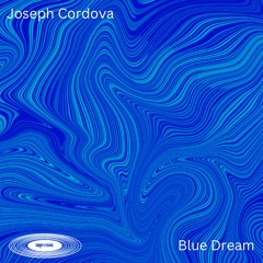 PREMIERE: Joseph Cordova - Blue Dream