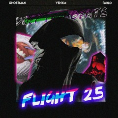 FLIGHT 25[w/ VENXM, GHOSTMAN & FIEND ANGEL]