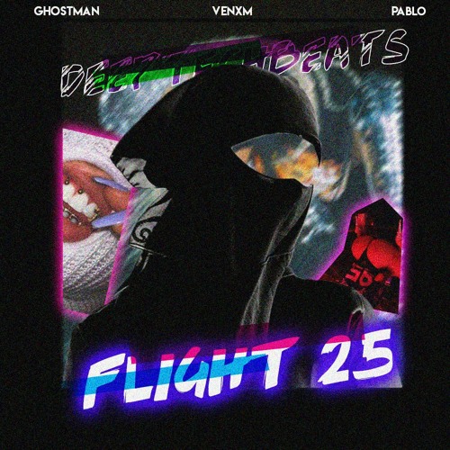 FLIGHT 25[w/ VENXM, GHOSTMAN & FIEND ANGEL]
