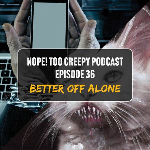 Episode 36: "Better Off Alone"
