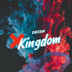 DNRBW - Kingdom (Original Mix)