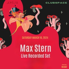 Max stern Live recorded Set @ Space Miami Terrace 03/16/24