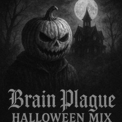 Brain Plague Halloween Mix