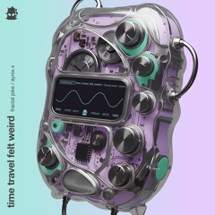 fractal joke & aynix.x - time travel felt weird (PREVIEW) OUT 30/09/25 on MAD CACTUS