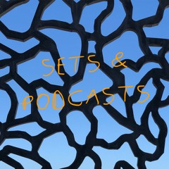 SETS & PODCASTS