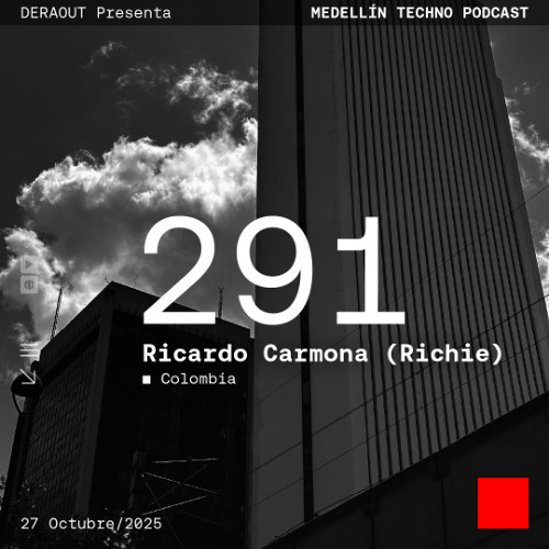 MTP 291 - Medellin Techno Podcast Episodio 291 - Ricardo Carmona aka Richie