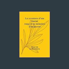{DOWNLOAD} 💖 Les aventures d'une fourmi rouge et les mémoires d'un pierrot (French Edition)     Pa