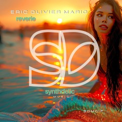 Eric Olivier Mario - Reverie [Synthdelic Music]