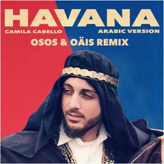 Camila Cabello - Havana Arabic Version (OSOS & OÄIS Remix)