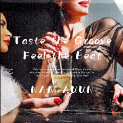 Taste the Groove, Feel the Beat