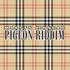 Martyn Kinnear - Pigeon Riddim
