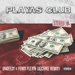 Playas Club - Shoreline Mafia (Ft.Ohgeesy & Fenix Flexin & Azchike & David Verde)(Remix)