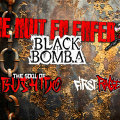 UNE NUIT EN ENFER - EMISSION 260 - BLACK BOMB A + THE SOUL OF BUSHIDO + FIRST RAGE