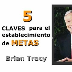 5 Claves Para Establecer Metas Por Brian Tracy - ext 516